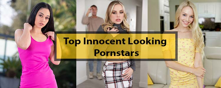 Hottest Innocent Looking Pornstars